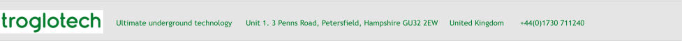 Ultimate underground technology      Unit 1. 3 Penns Road, Petersfield, Hampshire GU32 2EW     United Kingdom       +44(0)1730 711240